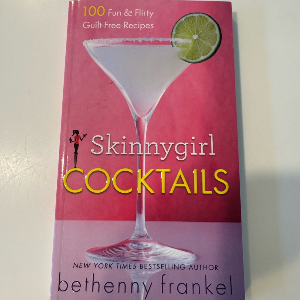 Skinnygirl Cocktails Recipe Book - Bethenny Frankel